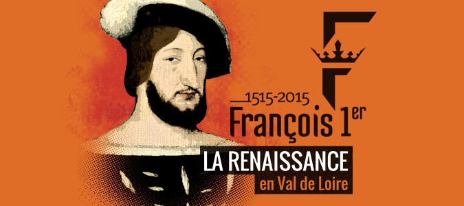 Francois-1er-Renaissance-Val-de-Loire-1515-2015