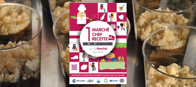 1-marche-1-chef-1-recette-loiret-2015