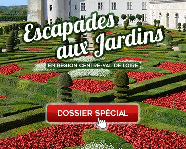 Dossier Spécial - Escapades aux Jardins en Région Centre-Val de Loire - My Loire Valley