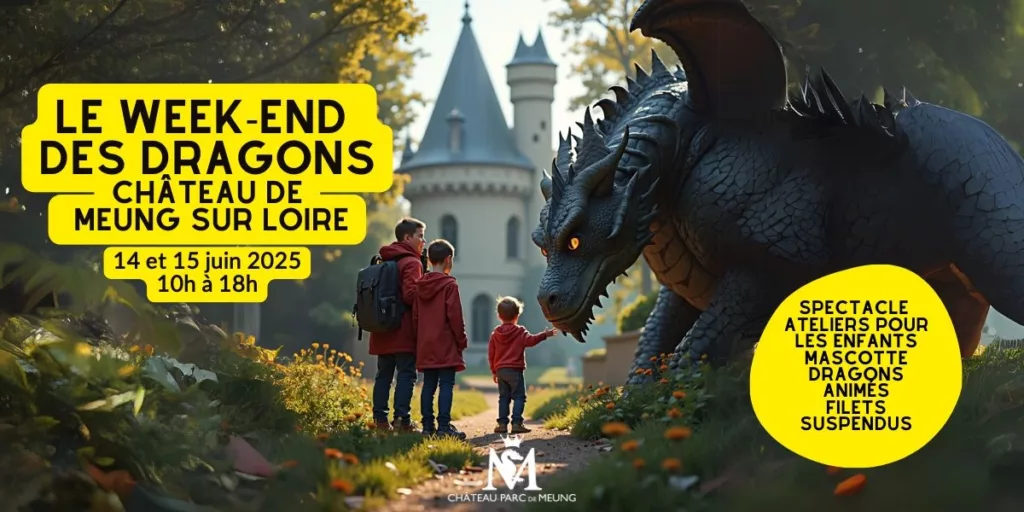 le-weekend-des-dragons-Chateau-parc-de-Meung-sur-Loire 14 15 juin 2025 idee sortie enfant loiret 45