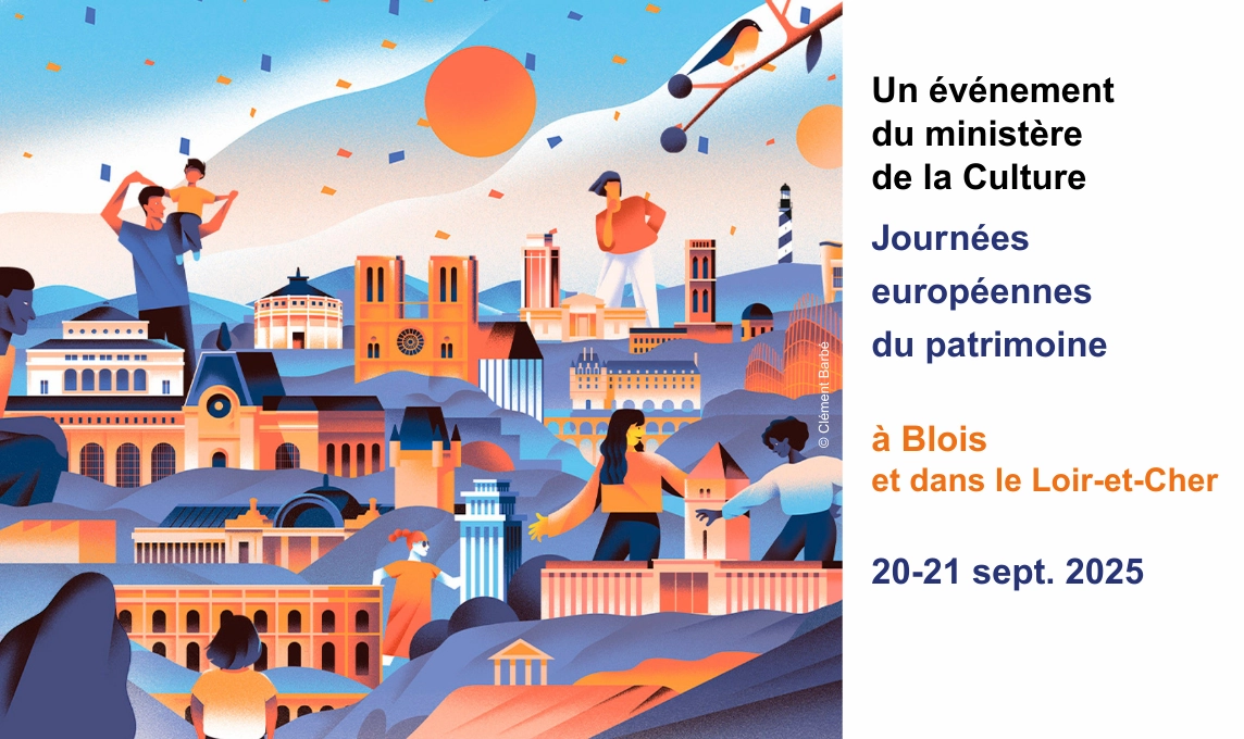 Journées européennes du patrimoine 2025 à Blois et dans le Loir-et-Cher