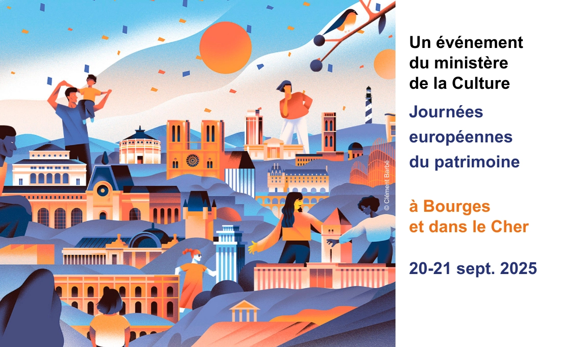 Journées européennes du patrimoine 2025 à Bourges et dans le Cher